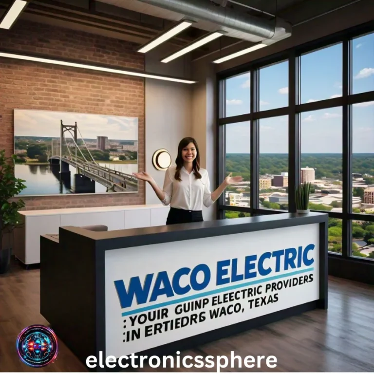 Waco Electric Company, Your Guide to Electric Providers in Waco, Texas